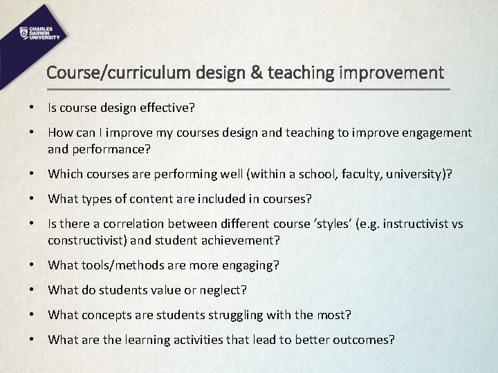 Course/curriculum design & teaching improvement • Is course design effective? • How can I