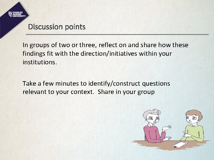 Discussion points In groups of two or three, reflect on and share how these