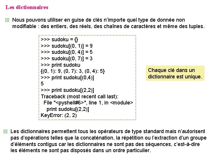 Les dictionnaires Nous pouvons utiliser en guise de clés n’importe quel type de donnée