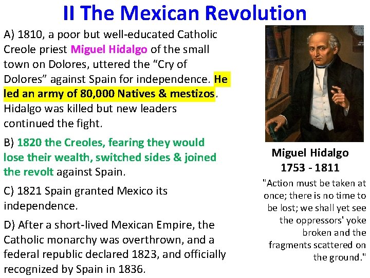 II The Mexican Revolution A) 1810, a poor but well-educated Catholic Creole priest Miguel