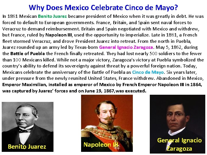 Why Does Mexico Celebrate Cinco de Mayo? In 1861 Mexican Benito Juarez became president