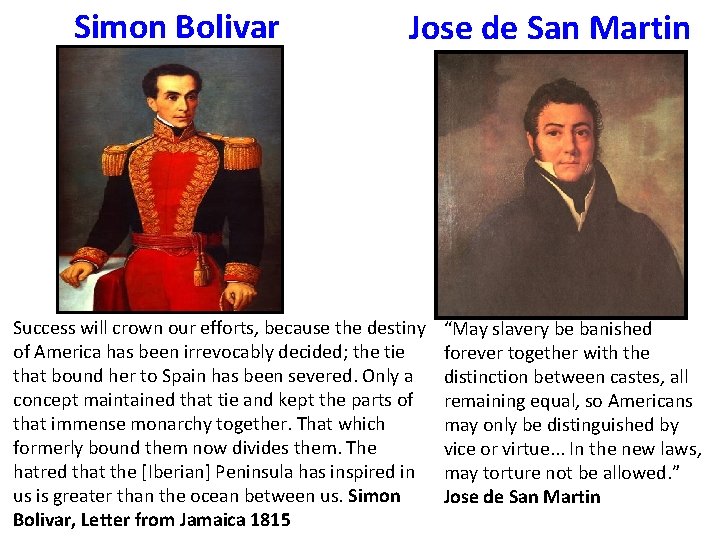 Simon Bolivar Jose de San Martin Success will crown our efforts, because the destiny