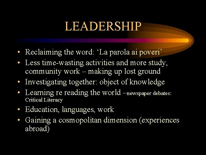 LEADERSHIP • Reclaiming the word: ‘La parola ai poveri’ • Less time-wasting activities and