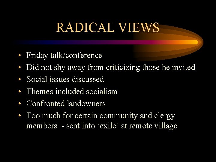 RADICAL VIEWS • • • Friday talk/conference Did not shy away from criticizing those