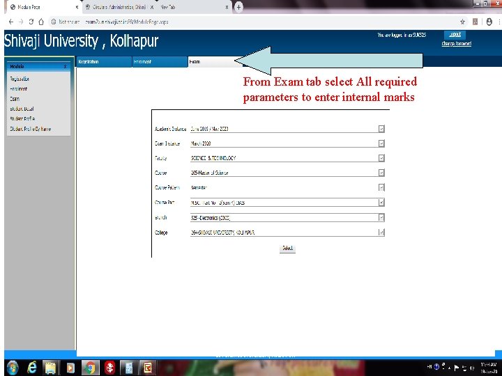 From Exam tab select All required parameters to enter internal marks 
