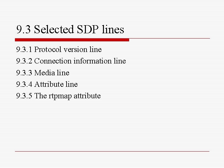 9. 3 Selected SDP lines 9. 3. 1 Protocol version line 9. 3. 2