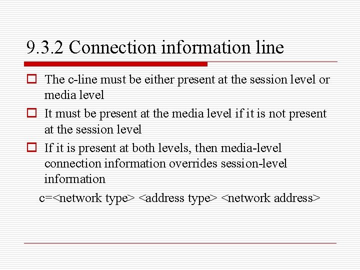 9. 3. 2 Connection information line o The c-line must be either present at