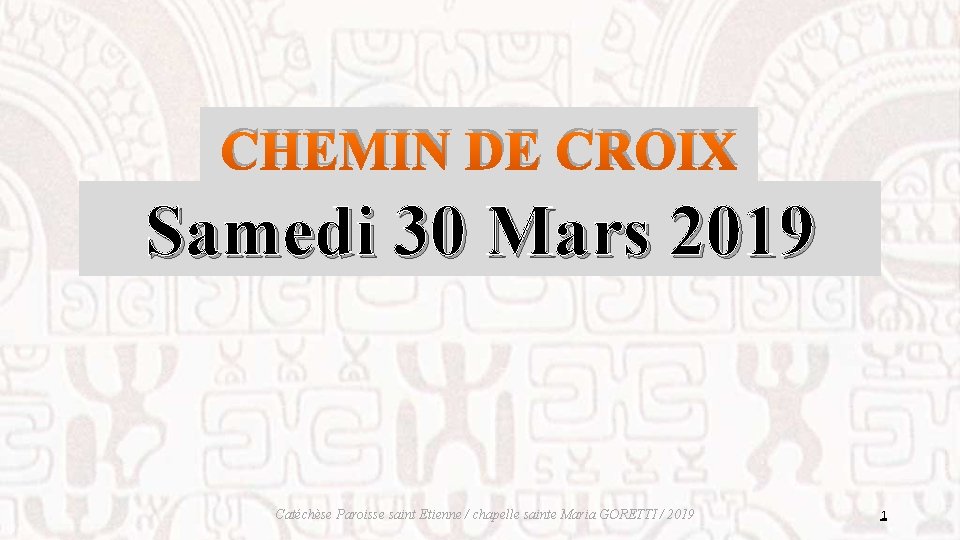 CHEMIN DE CROIX Samedi 30 Mars 2019 Catéchèse Paroisse saint Etienne / chapelle sainte