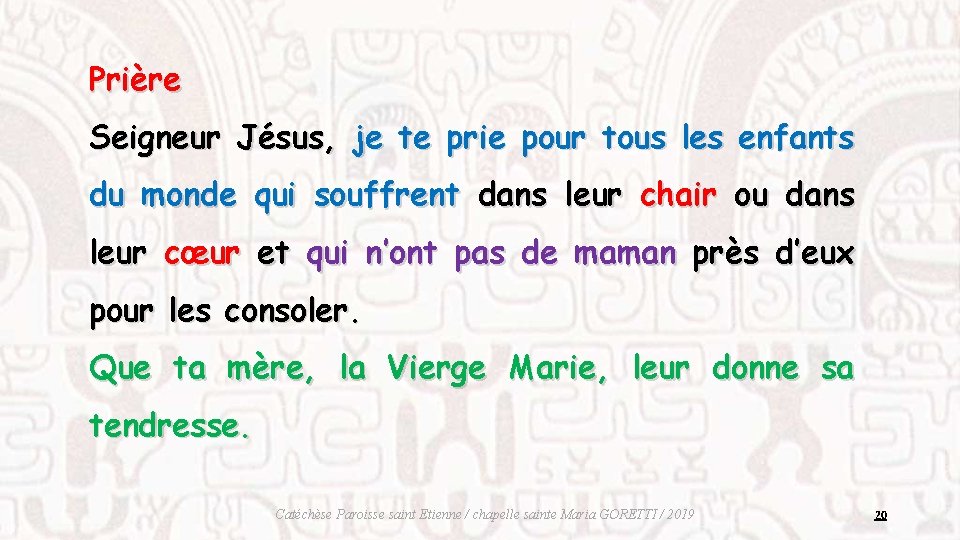 Prière Seigneur Jésus, je te prie pour tous les enfants du monde qui souffrent