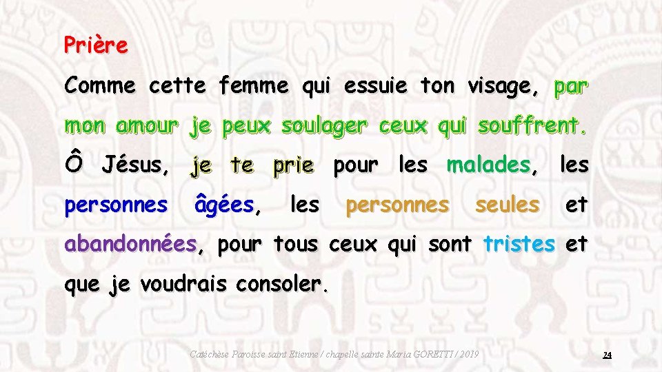 Prière Comme cette femme qui essuie ton visage, par mon amour je peux soulager