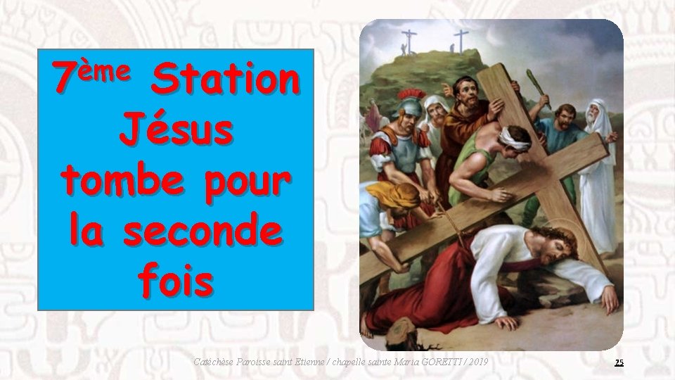 ème 7 Station Jésus tombe pour la seconde fois Catéchèse Paroisse saint Etienne /