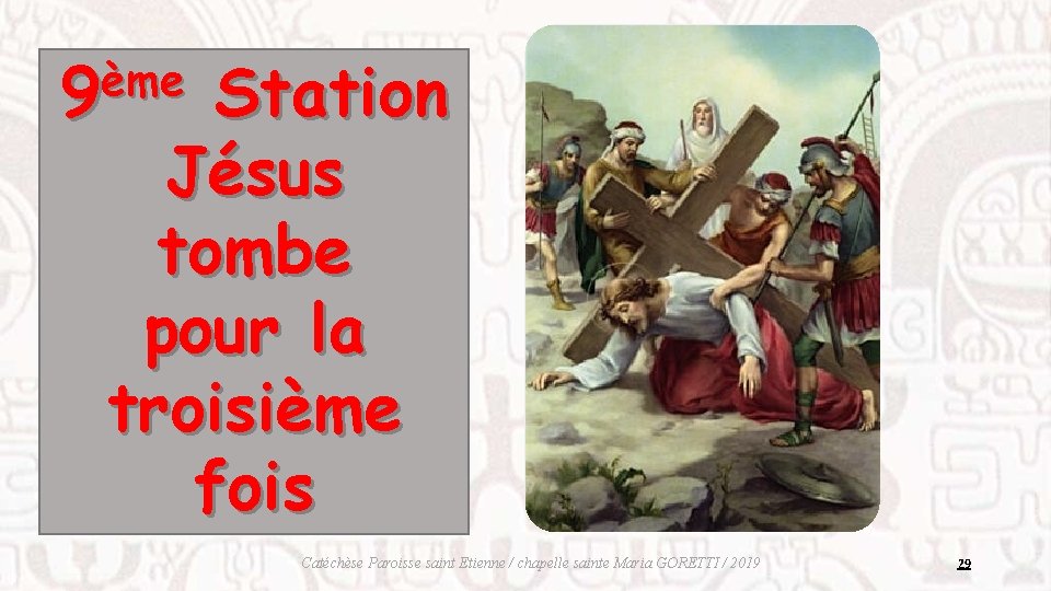 ème 9 Station Jésus tombe pour la troisième fois Catéchèse Paroisse saint Etienne /