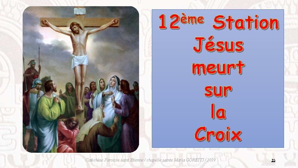ème 12 Station Jésus meurt sur la Croix Catéchèse Paroisse saint Etienne / chapelle