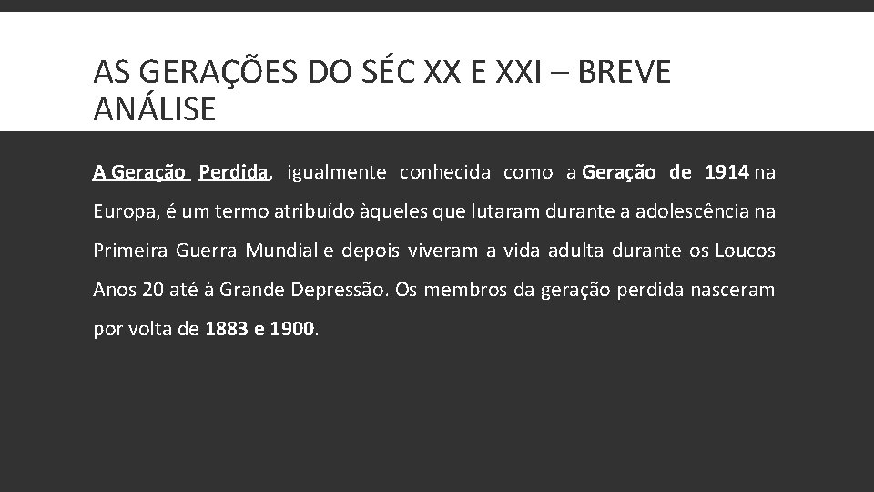 AS GERAÇÕES DO SÉC XX E XXI – BREVE ANÁLISE A Geração Perdida, igualmente