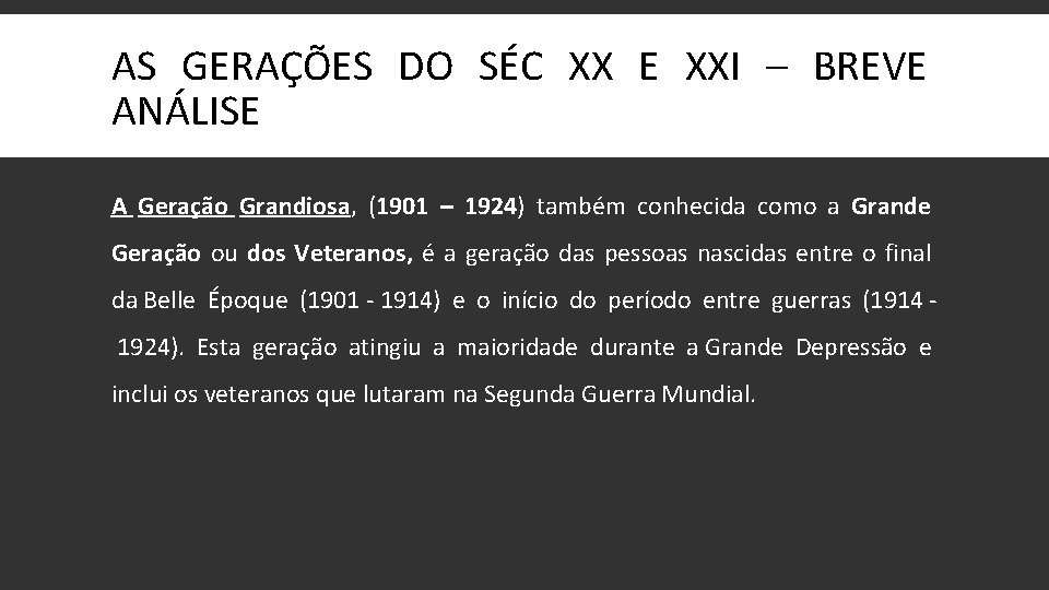 AS GERAÇÕES DO SÉC XX E XXI – BREVE ANÁLISE A Geração Grandiosa, (1901