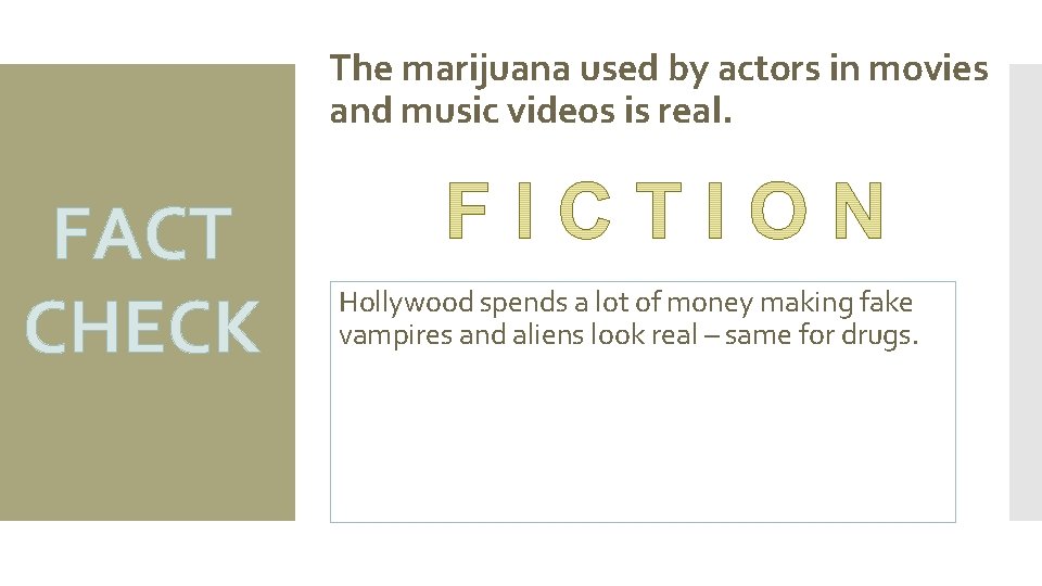 The marijuana used by actors in movies and music videos is real. FACT CHECK