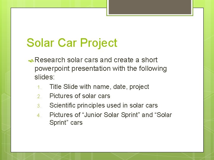 Solar Car Project Research solar cars and create a short powerpoint presentation with the