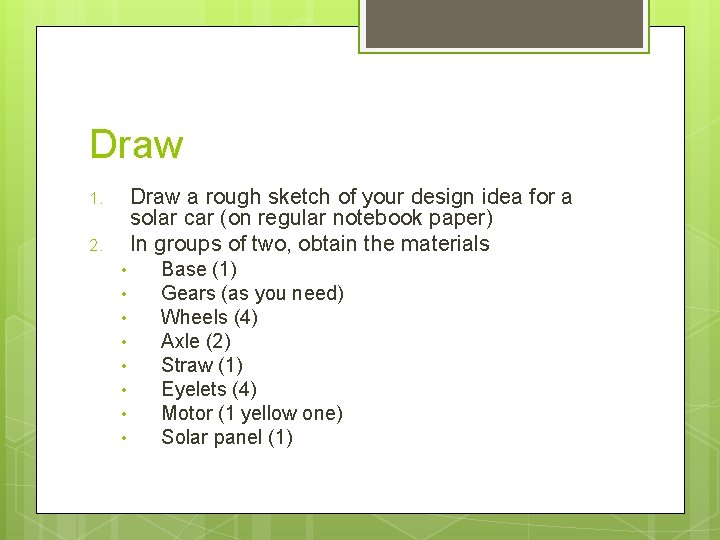 Draw a rough sketch of your design idea for a solar car (on regular