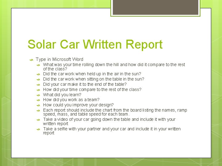 Solar Car Written Report Type in Microsoft Word What was your time rolling down