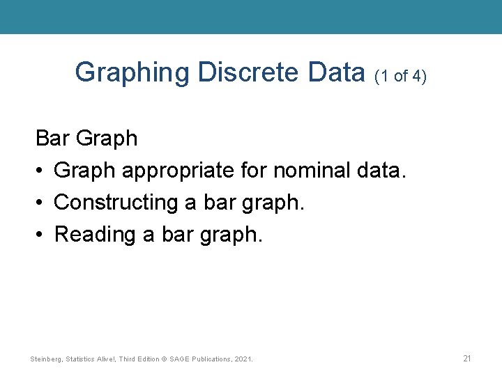 Graphing Discrete Data (1 of 4) Bar Graph • Graph appropriate for nominal data. Graphing Discrete Data (1 of 4) Bar Graph • Graph appropriate for nominal data.