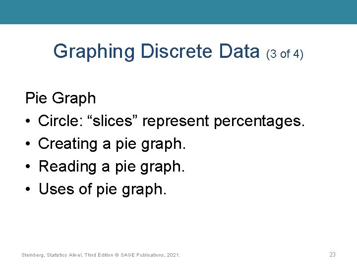 Graphing Discrete Data (3 of 4) Pie Graph • Circle: “slices” represent percentages. • Graphing Discrete Data (3 of 4) Pie Graph • Circle: “slices” represent percentages. •