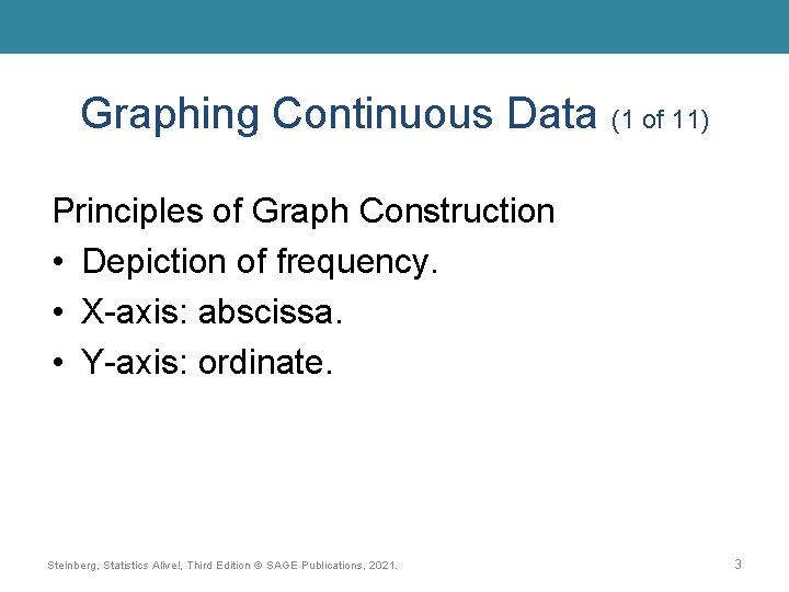 Graphing Continuous Data (1 of 11) Principles of Graph Construction • Depiction of frequency.