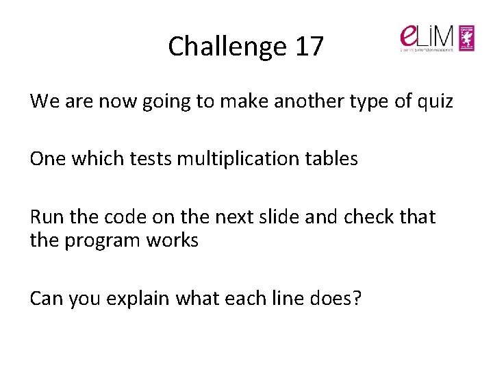 Challenge 17 We are now going to make another type of quiz One which Challenge 17 We are now going to make another type of quiz One which