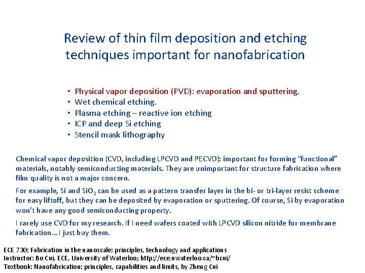 Review of thin film deposition and etching techniques important for nanofabrication • • •