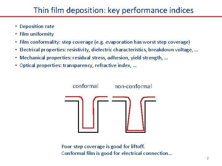 Thin film deposition: key performance indices • • • Deposition rate Film uniformity Film