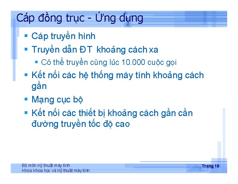 Cáp đồng trục - Ứng dụng Cáp truyền hình Truyền dẫn ĐT khoảng cách