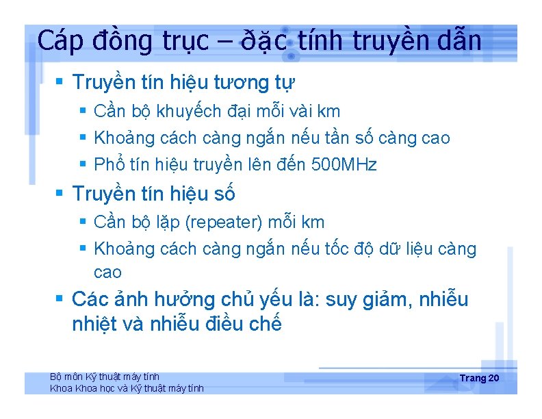 Cáp đồng trục – ðặc tính truyền dẫn Truyền tín hiệu tương tự Cần