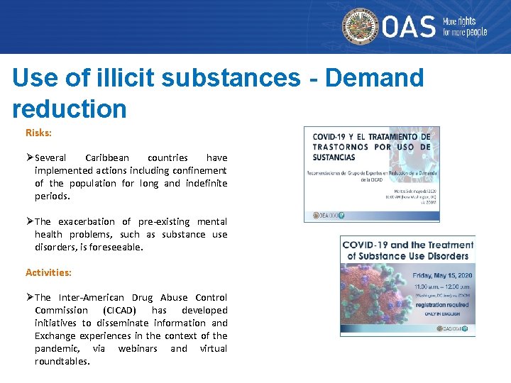 Use of illicit substances - Demand reduction Risks: Ø Several Caribbean countries have implemented