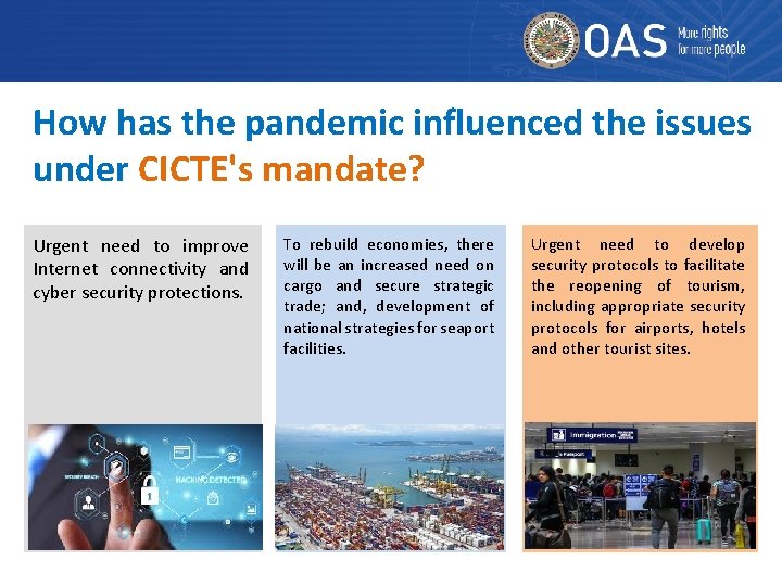 How has the pandemic influenced the issues under CICTE's mandate? Urgent need to improve