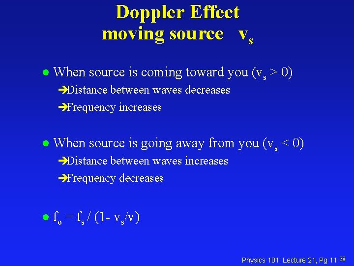 Doppler Effect moving source vs l When source is coming toward you (vs >
