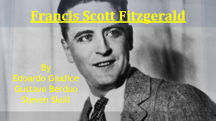 Francis Scott Fitzgerald By Edoardo Giudice Gustavo Berduo Steven Skoll 