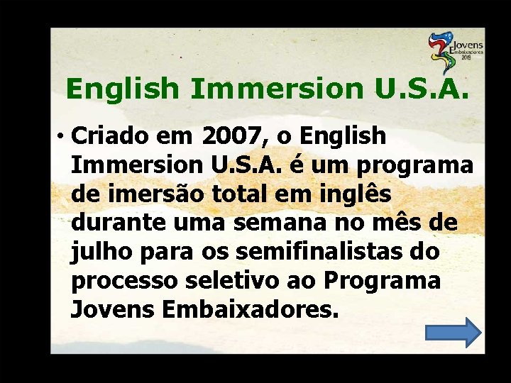 English Immersion U. S. A. • Criado em 2007, o English Immersion U. S.