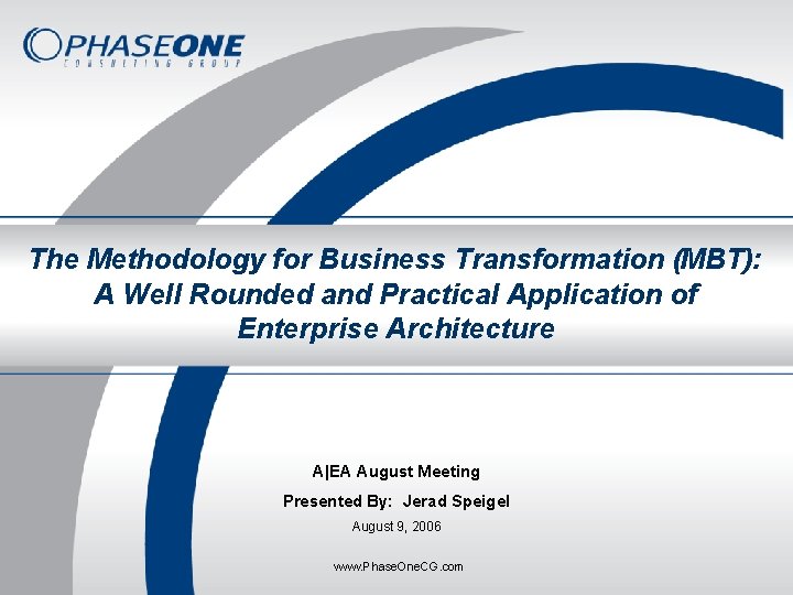 The Methodology for Business Transformation (MBT): A Well Rounded and Practical Application of Enterprise