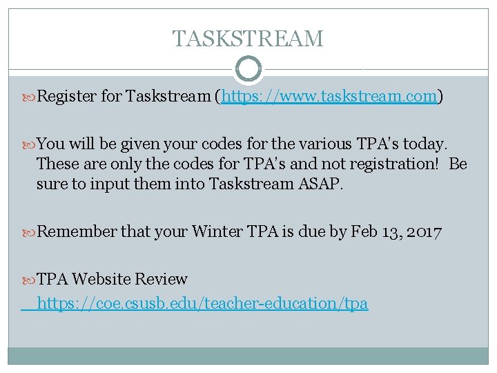 TASKSTREAM Register for Taskstream (https: //www. taskstream. com) You will be given your codes