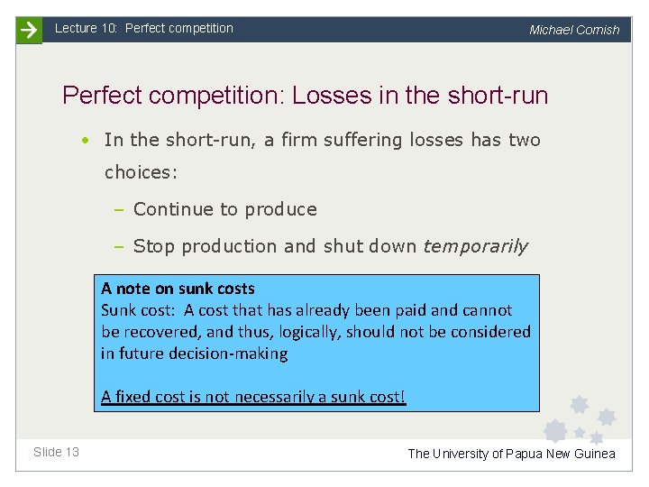 Lecture 10: Perfect competition Michael Cornish Perfect competition: Losses in the short-run • In