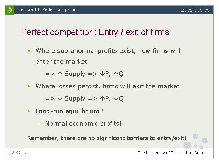 Lecture 10: Perfect competition Michael Cornish Perfect competition: Entry / exit of firms •