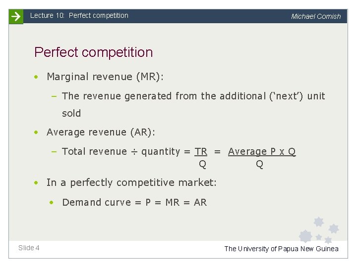 Lecture 10: Perfect competition Michael Cornish Perfect competition • Marginal revenue (MR): – The