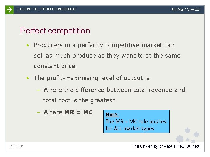 Lecture 10: Perfect competition Michael Cornish Perfect competition • Producers in a perfectly competitive