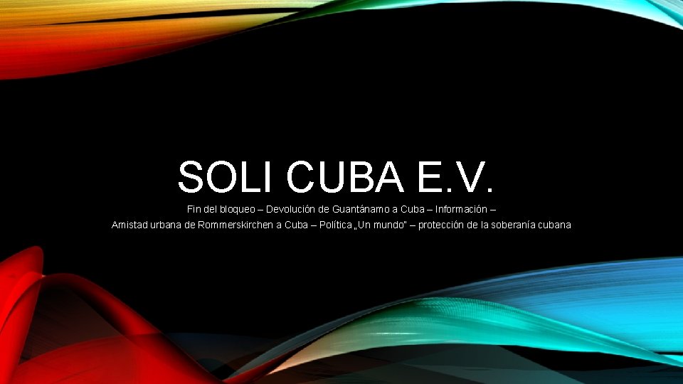 SOLI CUBA E. V. Fin del bloqueo – Devolución de Guantánamo a Cuba –