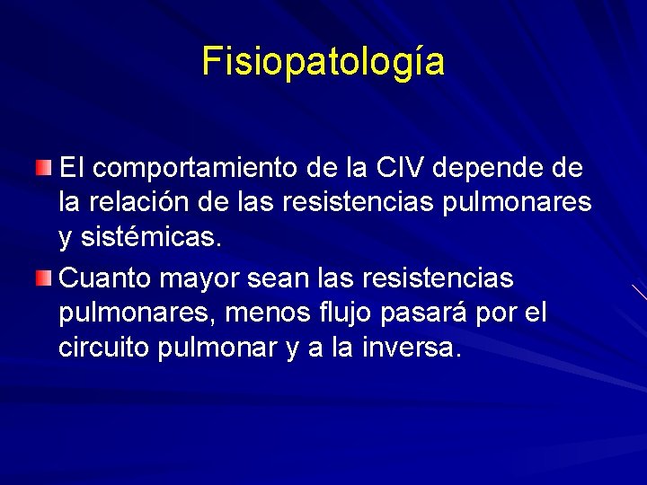 Fisiopatología El comportamiento de la CIV depende de la relación de las resistencias pulmonares