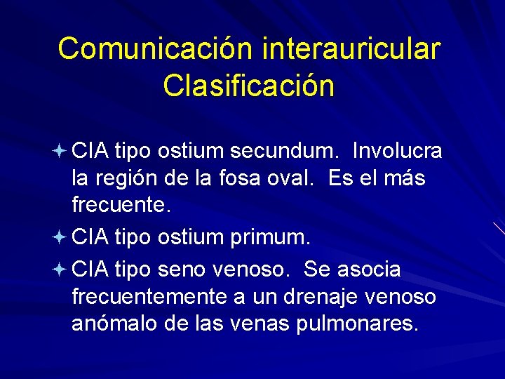 Comunicación interauricular Clasificación ª CIA tipo ostium secundum. Involucra la región de la fosa