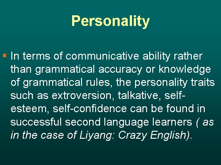 Personality § In terms of communicative ability rather than grammatical accuracy or knowledge of