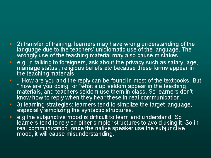 § 2) transfer of training: learners may have wrong understanding of the language due