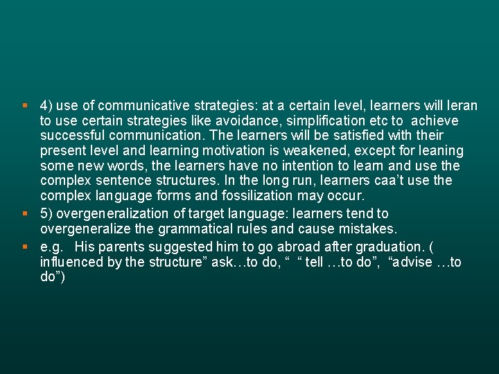 § 4) use of communicative strategies: at a certain level, learners will leran to