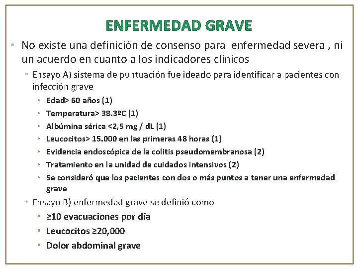 ENFERMEDAD GRAVE • No existe una definición de consenso para enfermedad severa , ni