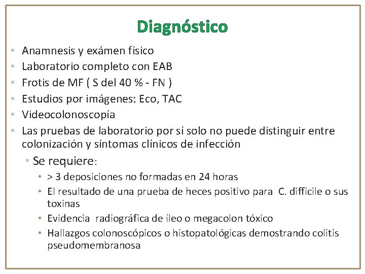 Diagnóstico • • • Anamnesis y exámen físico Laboratorio completo con EAB Frotis de